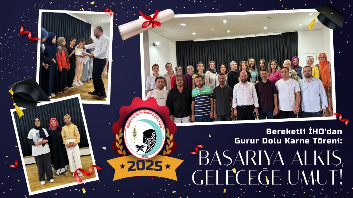 Bereketli İHO'dan Gurur Dolu Karne Töreni: BAŞARIYA ALKIŞ, GELECEĞE UMUT!